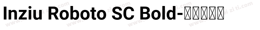 Inziu Roboto SC Bold字体转换